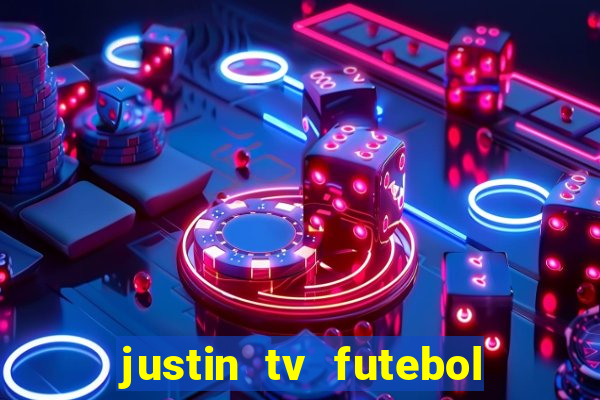 justin tv futebol ao vivo